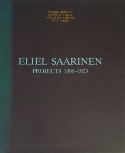 Eliel Saarinen: Projects 1896-1923 エリエル・サーリネン - 古本買取