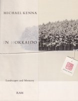 マイケル・ケンナ写真集 Michael Kenna IN HOKKAIDO Landscapes and Memory