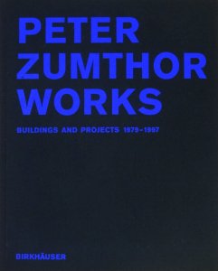 PETER ZUMTHOR WORKS Buildings and Projects 1979-1997 ピーター 