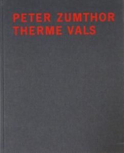 PETER ZUMTHOR THERME VALS ピーター・ズントー - 古本買取販売 