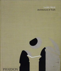 Lucien Herve： Architecture of Truth ルシアン・エルヴェ - 古本買取販売 ハモニカ古書店 建築 美術 写真  デザイン 近代文学 大阪府古書籍商組合加盟店