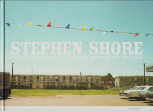 Stephen Shore: Uncommon Places 50 Unpublished Photographs 1973