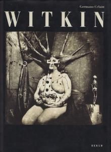 Joel-Peter Witkin: Witkin ジョエル・ピーター・ウィトキン - 古本