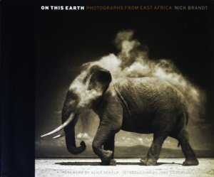 Nick Brandt: On This Earth Photographs from East Africa ニック 