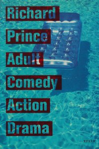 Richard Prince: Adult Comedy Action Drama リチャード・プリンス