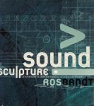 Sound Sculpture: Intersections in Sound and Sculpture in Australian Artworks