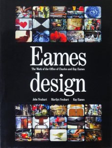 Eames design: the work of the office of Charles and Ray