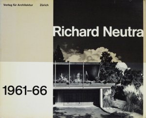 Richard Neutra 1961-66 リチャード・ノイトラ作品集 - 古本買取販売