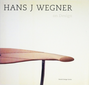 HANS J WEGNER on Design ハンスJウェグナー オン デザイン HANS J WEGNER on Design ハンスJウェグナー オン デザイン