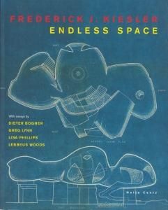 Frederick J. Kiesler: Endless Space フレデリック・キースラー 