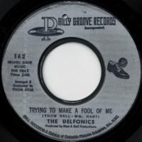 Trying To Make A Fool Of Me / Baby I Love You