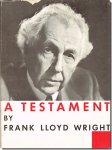 A TESTAMENT Frank Lloyd Wright／ライトの遺言 フランク・ロイド・ライト