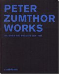 PETER ZUMTHOR WORKS: Buildings and Projects 1979-1997／ピーター・ズントー作品集