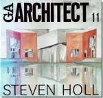 GA ARCHITECT 11｜STEVEN HOLL / スティーヴン・ホール