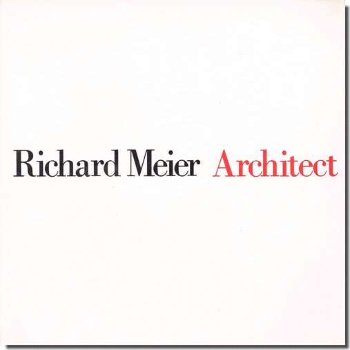 Richard Meier Architect Vol.1／リチャード・マイヤー作品集1｜建築書 