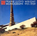 Frank Lloyd Wright: Monograph 1951-1959／フランク・ロイド・ライト全集 第8巻（上製版）