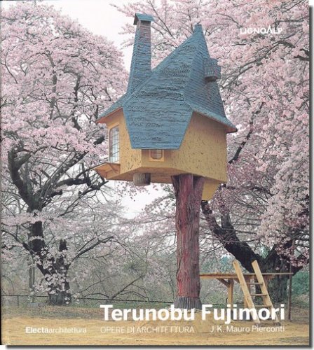 Terunobu Fujimori Opere di architettura／藤森照信建築作品集｜建築