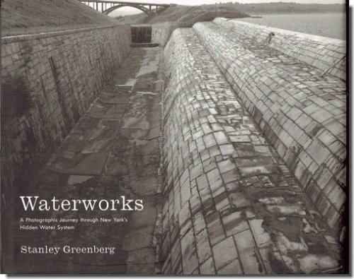 Waterworks: A Photographic Journey through New York's Hidden Water  System／Stanley Greenberg｜建築書・建築雑誌の買取販売-古書山翡翠