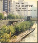 Michael Van Valkenburgh: Allegheny Riverfront Park／マイケル・ヴァン・ヴァルケンバーグ: アラゲイニー・リバーフロント・パーク