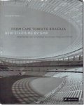 From Cape Town to Brasilia: New Stadia from the Architects von Gerkan, Marg und Partner／GMP スタジアム作品集