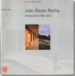 Joao Alvaro Rocha: Architectures 1991-2001