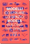 Models: Building the Space／建築家たちの建築模型