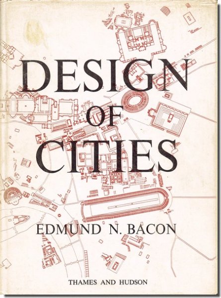 Design of Cities／Edmund N.Bacon（エドマンド・ベイコン）｜建築書