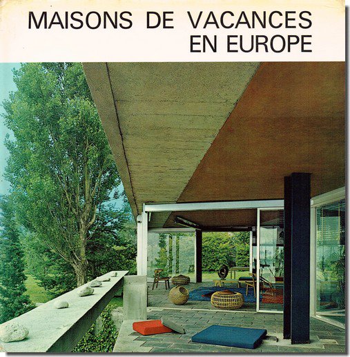 Maisons de vacances en Europe／Vacation Houses of Europe／建築家