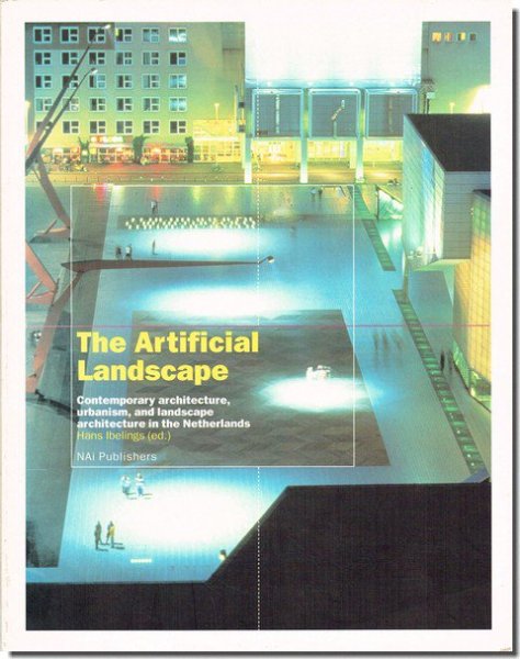 Artificial Landscape: Contemporary Architecture, Urbanism and