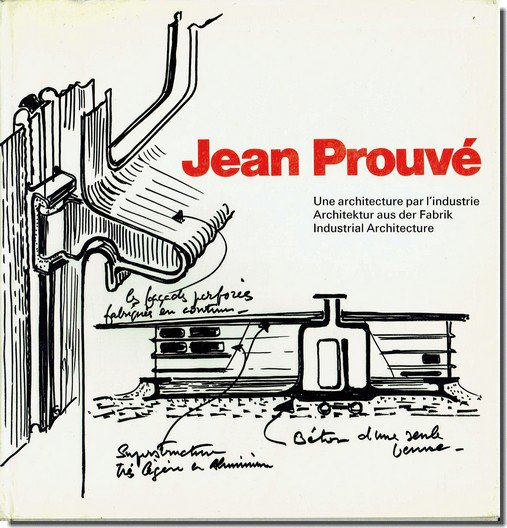 Jean Prouve: Industrial Architecture／ジャン・プルーヴェ作品集｜建築書・建築雑誌の買取販売-古書山翡翠