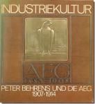 Industriekultur: Peter Behrens und die AEG 1907-1914ʸ: ԡ١󥹤AEG