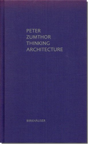 PETER ZUMTHOR THINKING ARCHITECTURE／ピーター・ズントー建築論集