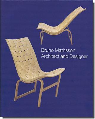 古書山翡翠 : Bruno Mathsson: Architect and Designer / ブルーノ 