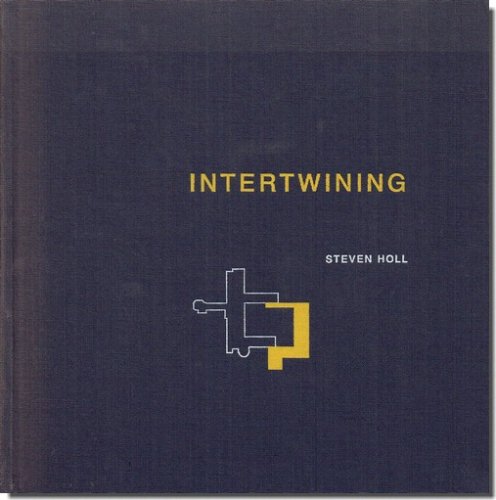 INTERTWINING: Selected projects 1989-1995／スティーヴン・ホール 